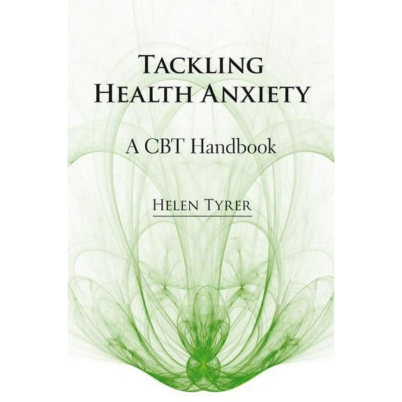 Tackling Health Anxiety, (Paperback)