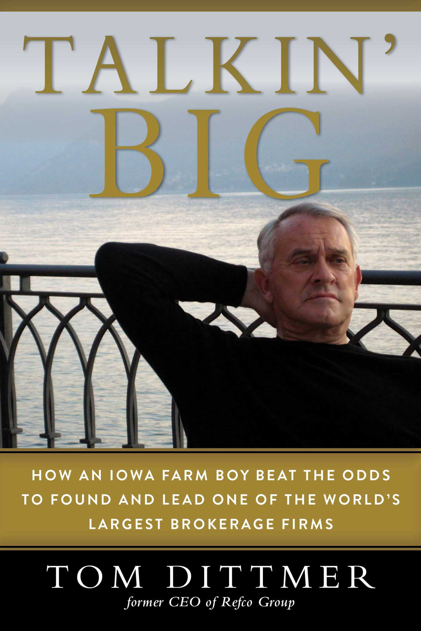 Talkin Big How an Iowa Farm Boy Beat the Odds to Found and Lead One of
the Worlds Largest Brokerage Firms Epub-Ebook