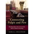 thumbnail image 2 of Connecting Pulpit and Pew : Breaking Open the Conversation about Catholic Preaching (Paperback), 2 of 2