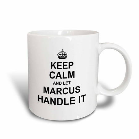 

3dRose Keep Calm and Let Marcus Handle it - funny personal name - Ceramic Mug 15-ounce