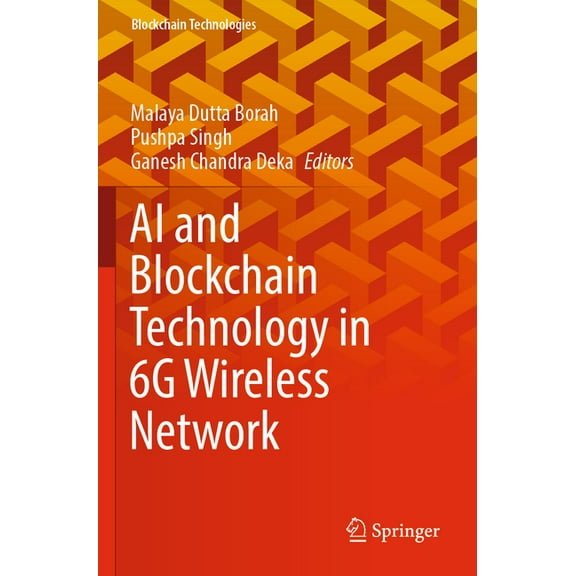 Blockchain Technologies AI and Blockchain Technology in 6g Wireless Network, (Paperback)