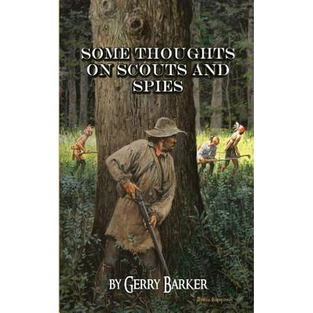 Some Thoughts On Scouts And Spies Based Upon The