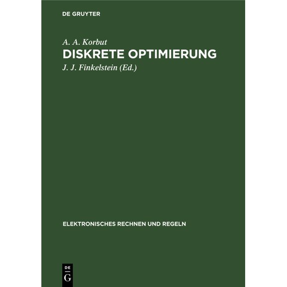 Elektronisches Rechnen Und Regeln Diskrete Optimierung, Book 14, (Hardcover)