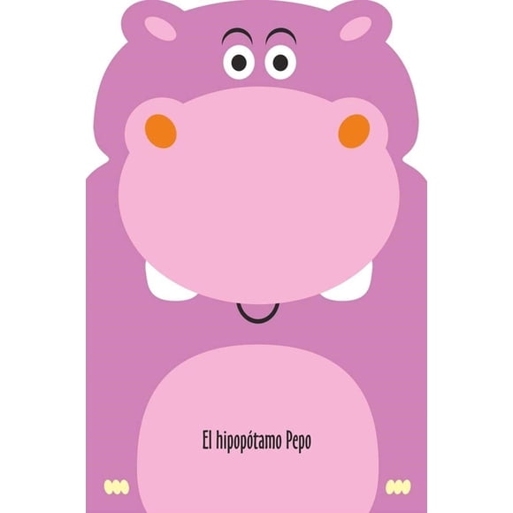 Mini libro de animalitos en mis cuentos: El hipopótamo Pepo Blanco