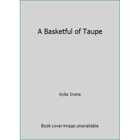 A Basketful of Taupe [Paperback - Used]