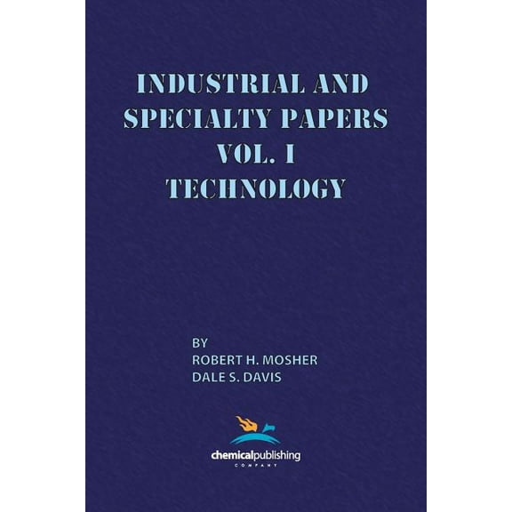 Industrial and Specialty Papers, Volume 1, Technology (Paperback)