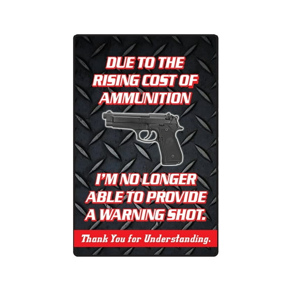 RISING COST OF AMMUNITION NO WARNING SHOT Decal gun weapon | Indoor/Outdoor | 12" Tall