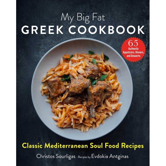 Pre-Owned My Big Fat Greek Cookbook: Classic Mediterranean Soul Food Recipes (Hardcover) 1510749845 9781510749849