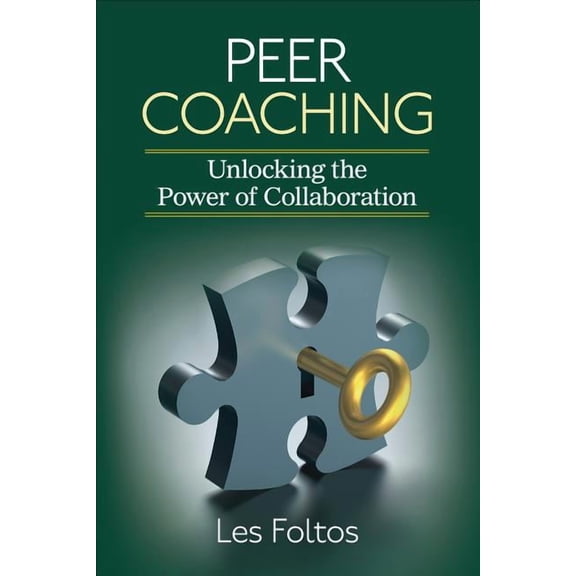 Peer Coaching: Unlocking the Power of Collaboration, (Paperback)