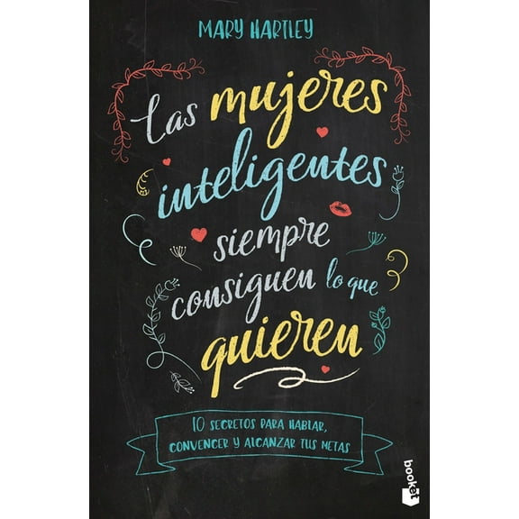 Las Mujeres Inteligentes Siempre Consiguen Lo Que Quieren, (Paperback)