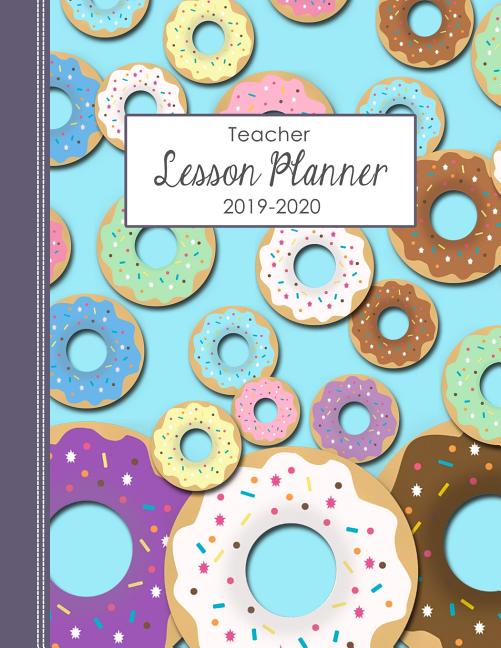 Teacher Lesson Planner 20192020 A Daily and Weekly Plan Book for Academic Time Management