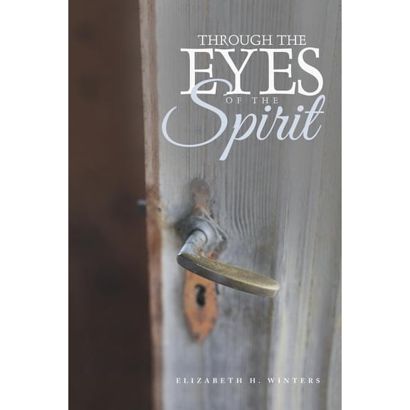 Through the Eyes of the Spirit (Paperback)