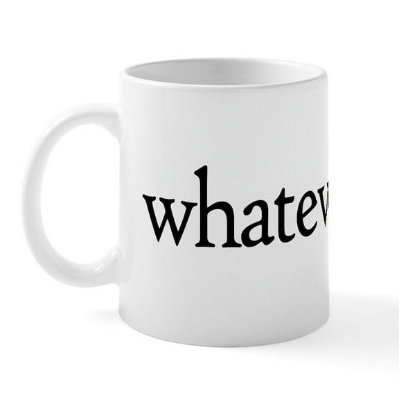 CafePress - Whatever Mug - 11 oz Ceramic Mug - Novelty Coffee Tea Cup
