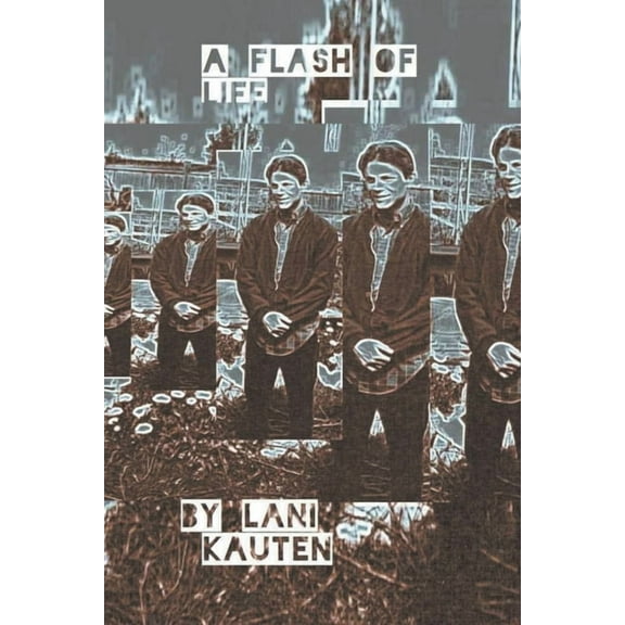 A Flash of Life (Paperback) by Lani Kauten