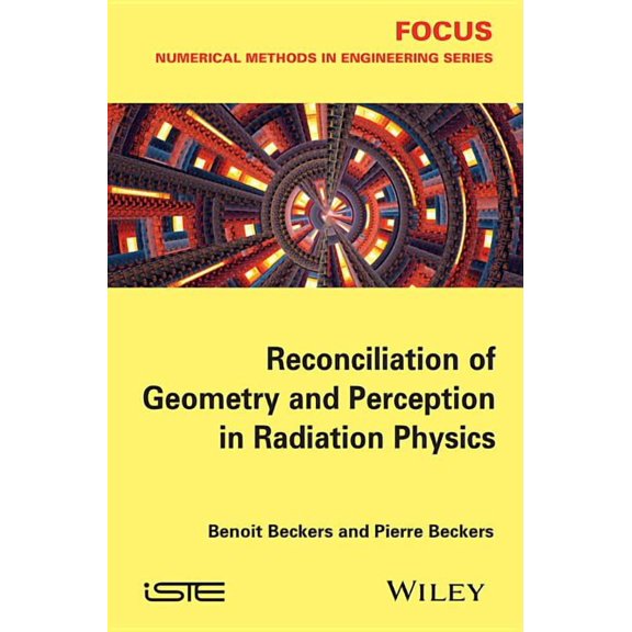 Reconciliation of Geometry and Perception in Radiation Physics (Hardcover)