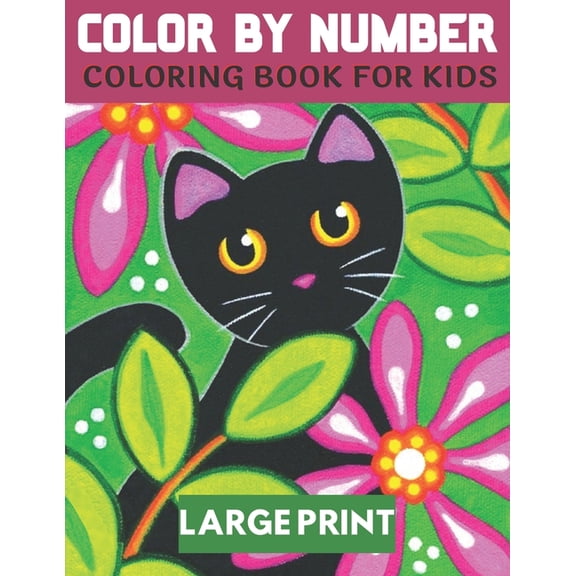 Color By Number Coloring Book For Kids Large Print: 50 Unique Color By Number Design for drawing and coloring Stress Relieving Designs for Kids Relaxation Creative color by Number Books (Paperback)