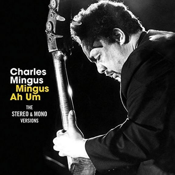 Charles Mingus - Mingus Ah Um: Original Mono & Stereo Versions - Music & Performance - CD