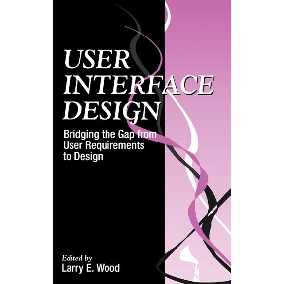 User Interface Design: Bridging the Gap from User Requirements to Design, (Hardcover)