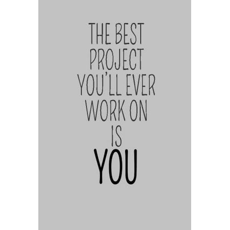 The Best Project You'll Ever Work on Is You (a