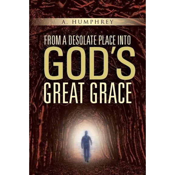 From a desolate place into God's great Grace, (Paperback)