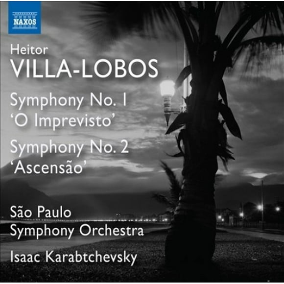 Heitor Villa-Lobos: Symphony No. 1 "O Imprevisto"; Symphony No. 2 "Ascensao"