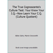 The True Cognoscente's Culture Test: Your Know Your I.Q.--Now Learn Your C.Q. (Culture Quotient), Used [Paperback]