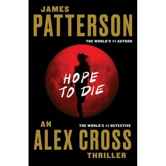 Alex Cross: Hope to Die (Series #20) (Paperback)