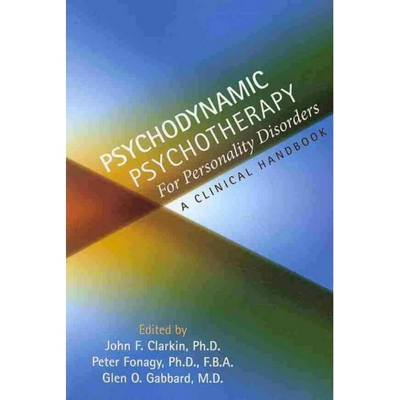 Psychodynamic Psychotherapy for Personality Disorders: A Clinical Handbook (Paperback)