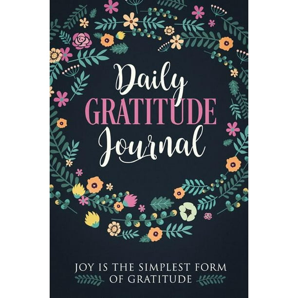 Download Gratitude Journal To Write In Practice Gratitude And Daily Reflection 1 Year 52 Weeks Of Mindful Thankfulness With Gratitude And Motivational Quotes Paperback Walmart Com Walmart Com