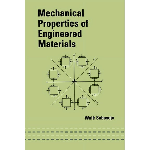 Mechanical Engineering (Marcel Dekker) Mechanical Properties of Engineered Materials, (Paperback)
