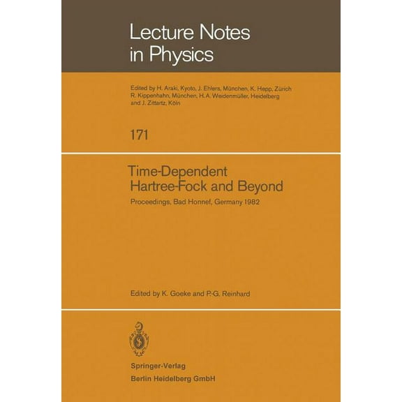 Lecture Notes in Physics Time Dependent Hartree-Fock and Beyond: Proceedings of the International Symposium Held in Bad Honnef, Germany, June 7-1, Book 171, (Paperback)