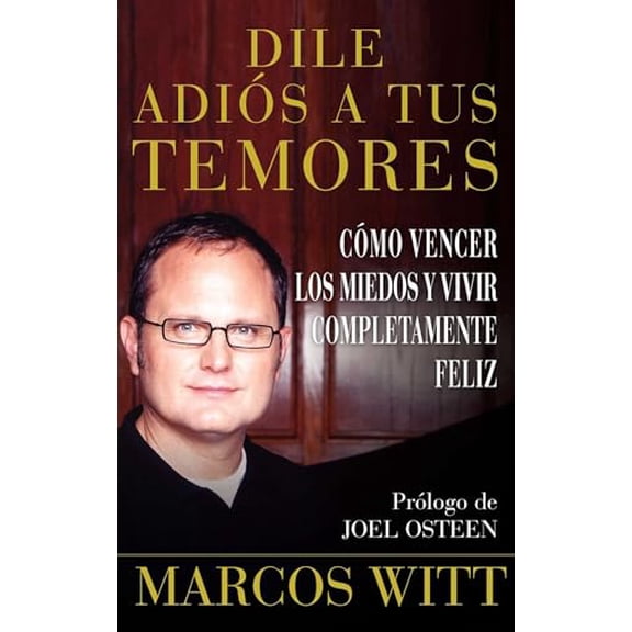 Pre-Owned Dile Adis a Tus Temores (How to Overcome Fear): Como Vencer Los Miedos Y Vivir Completamente Feliz (Paperback) 0743290879 9780743290876