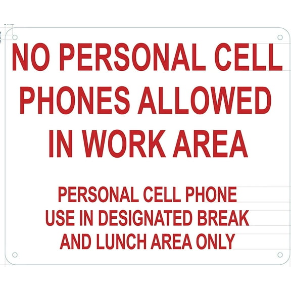 NO Personal Cell Phone Allowed in Work Area Sign (White, Rust Free Aluminium 10X12)