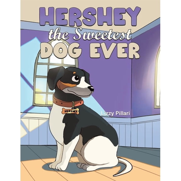 Hershey the Sweetest Dog Ever, (Paperback)
