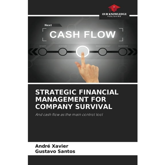 Strategic Financial Management for Company Survival, (Paperback)