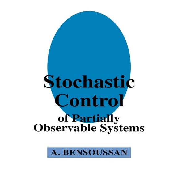 Stochastic Control of Partially Observable Systems, (Paperback)