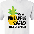 thumbnail image 4 of Inktastic Be a Pineapple In a World Full of Apples T-Shirt, 4 of 5