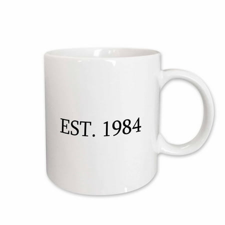 

Est. 1984 - Established in 1984 - Personal birth year. Personalized year you were born - black text 11oz Mug mug-161382-1