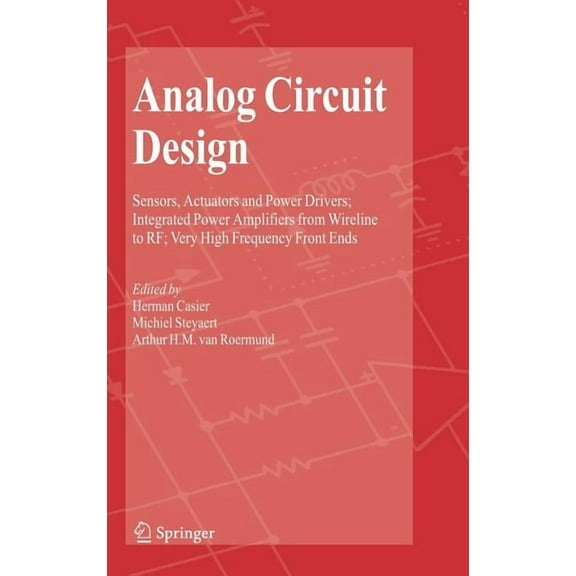 Analog Circuit Design: Sensors, Actuators and Power Drivers; Integrated Power Amplifiers from Wireline to Rf; Very High , (Hardcover)