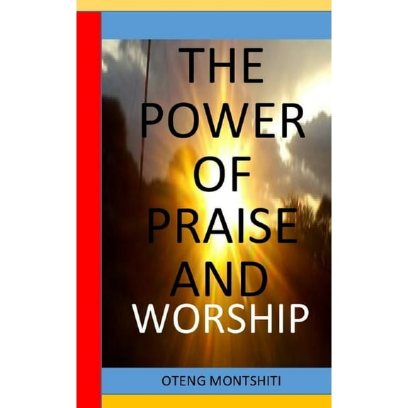 The Power of Praise and Worship, (Paperback)
