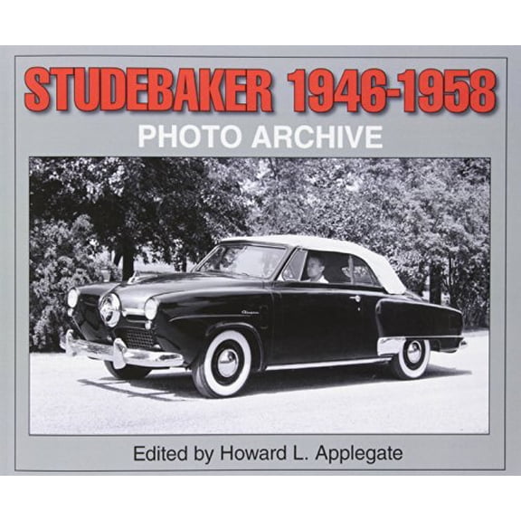 Pre-Owned Studebaker 1946-1958 Photo Archive (Paperback) 1882256255 9781882256259