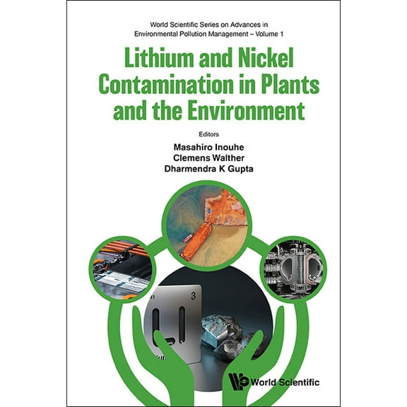 Lithium & Nickel Contamination in Plants & the Environment, (Hardcover)