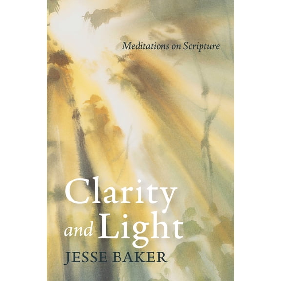Clarity and Light: Meditations on Scripture, (Paperback)