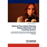 Optical Flow Based Moving Object Detection and Tracking System, Used [Paperback]