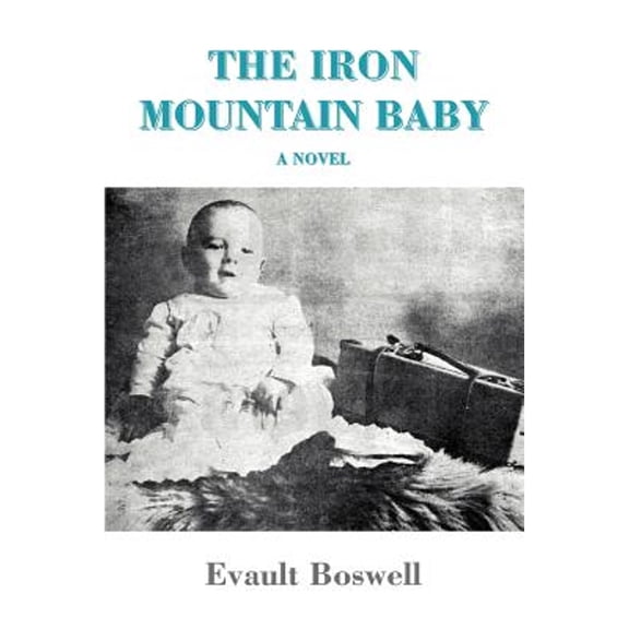 The Iron Mountain Baby (Paperback) by Evault Boswell