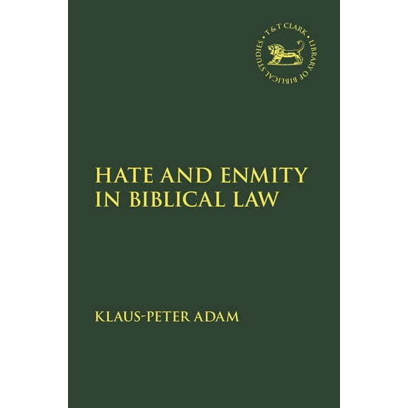 Library of Hebrew Bible/Old Testament St Hate and Enmity in Biblical Law, Book 562, (Hardcover)