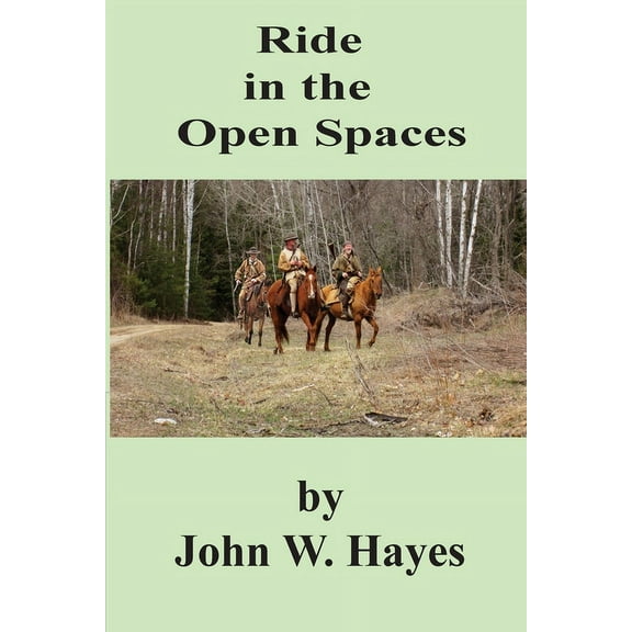 Ride in the Open Spaces, (Paperback)