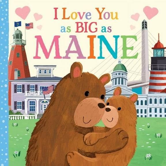 I Love You as Big as I Love You as Big as Maine, (Board Book)
