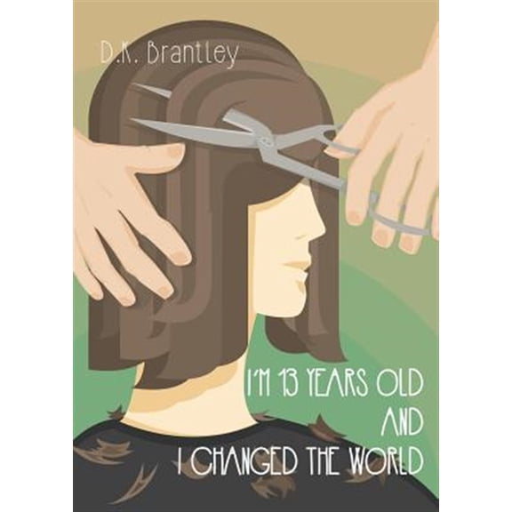 Pre-Owned I'm 13 Years Old And I Changed The World (Paperback) 099786110X 9780997861105