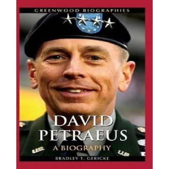 David Petraeus: A Biography